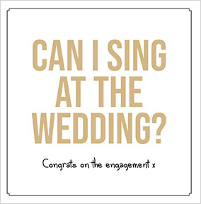 Can I sing at the Wedding Engagement Card
