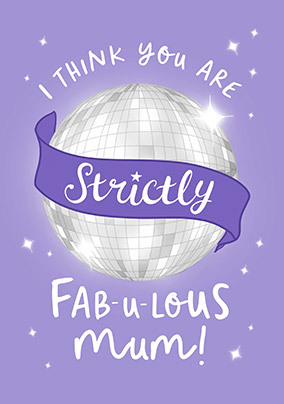 Strictly Fabulous Mum Birthday Card