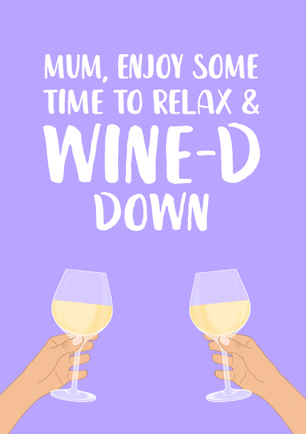 Wine-D Down Mother's Day Card