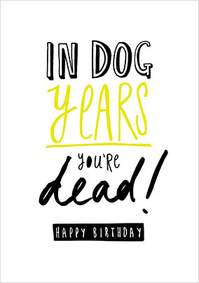 In Dog Years Birthday Card