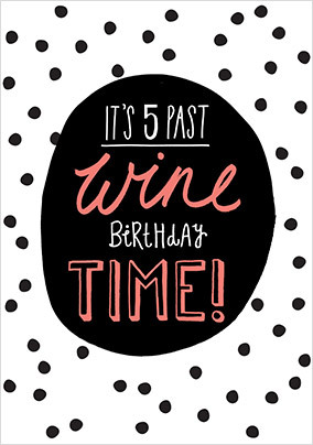 5 Past Wine Birthday Time Card