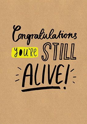 You're Still Alive Card