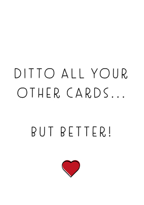 Ditto All Your Other Cards Anniversary Card