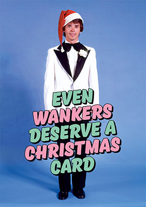 Even wankers deserve a Christmas Card