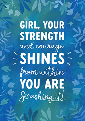 Your Strength and Courage Shines Empowering Card