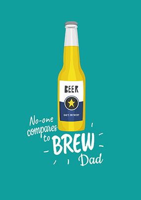 No One Compares to Brew Dad Card