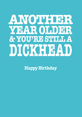 Still a Dickhead Card