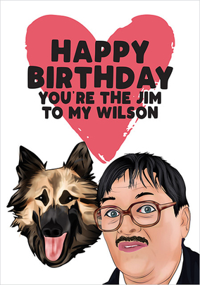 Jim to My Wilson Funny Birthday Card