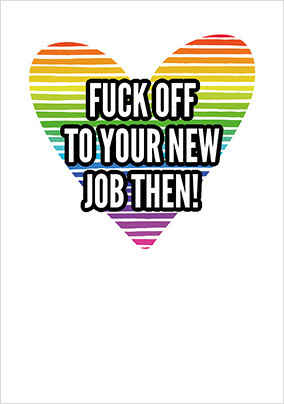 F**k off to your New Job Card