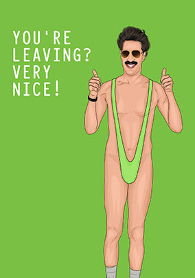 You're Leaving Very Nice Card
