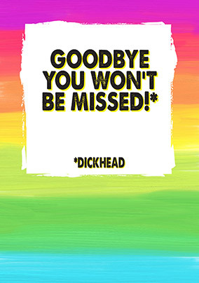 Goodbye You Won't be Missed Leaving Card