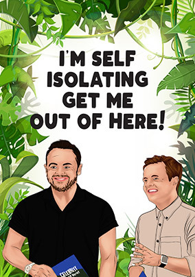 Self Isolating Get me Out of Here Card