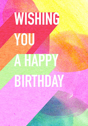 Wishing You A Happy Birthday  Multi Colour Card