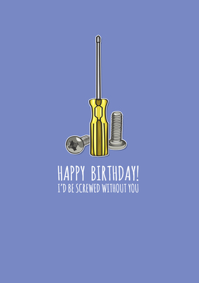 Screwed without You Birthday Card