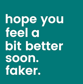 Feel Better Soon, Faker Card