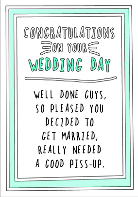 Good Piss Up Wedding Congrats Card