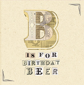 B is for Beer Birthday Card