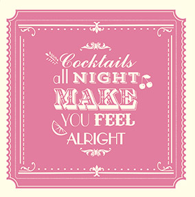 Cocktails all Night Birthday Card