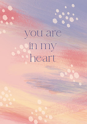 You Are In My Heart Card