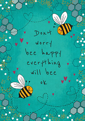 Don't Worry Bee Happy Card