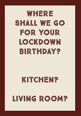 ZDISC - Where Shall We Go Lockdown Birthday Card