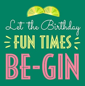 Fun Times Be-Gin Card1
