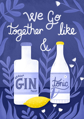 We Go Together Like Gin & Tonic Anniversary Card