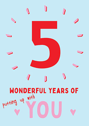5 Years Putting Up With You Anniversary Card