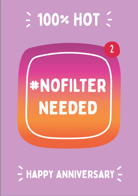 No Filter Needed Anniversary Card