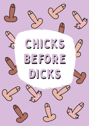 Chicks Before Dicks Card