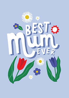 Best Mum Ever Floral Card