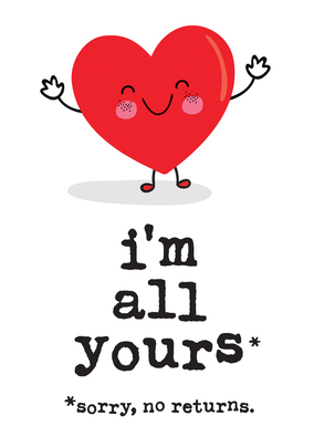 I'm All Yours Anniversary Card