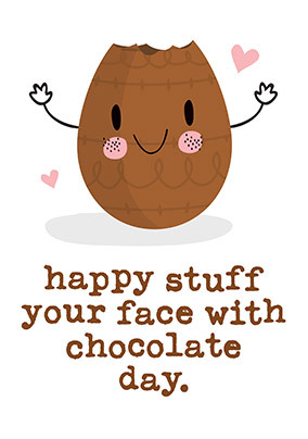 Stuff Your Face with Chocolate Day Easter Card