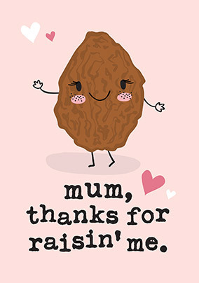 Raisin Me Mother's Day Card