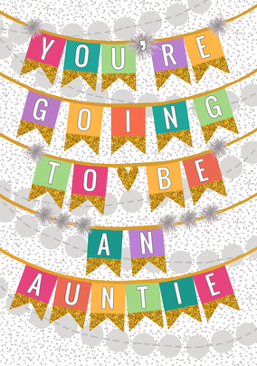 You're going to be an Auntie Bunting Card