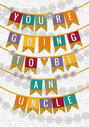 You're going to be an Uncle Bunting Card