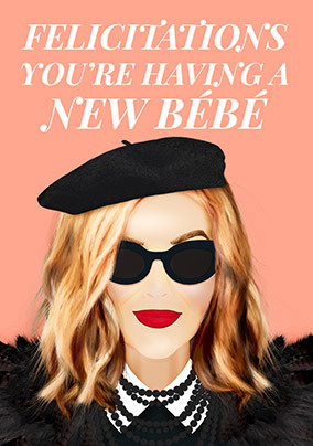 Felicitations you're having a New Bébé Card