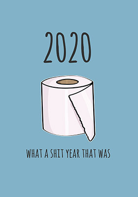2020 What a Shit Year Card