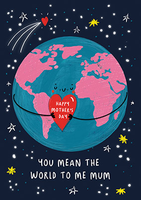 You Mean the World to Me Mum Mother's Day Card