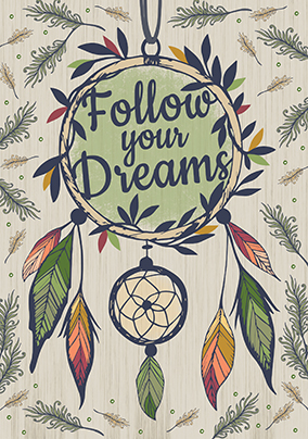 Follow Your Dreams Good Luck Card