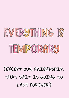 Everything is Temporary Card