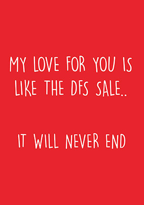 My Love Will Never End Valentine's Day Card