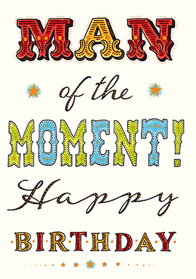 Man Of The Moment happy birthday card