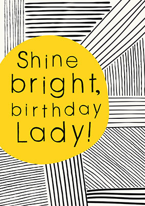 Shine Bright Lady Birthday Card