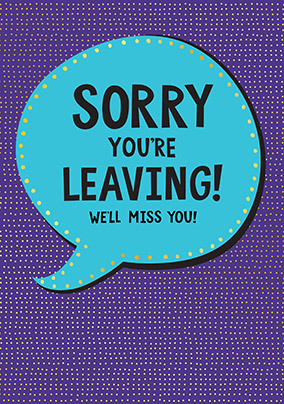 Sorry You're Leaving We'll Miss You Card