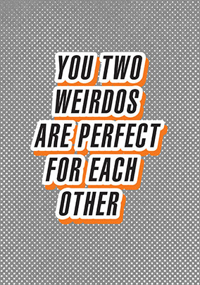 You two weirdos are perfect for each other Wedding Card