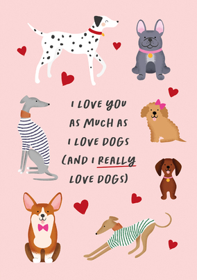 As Much As I Love Dogs Anniversary Card
