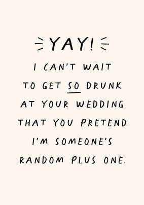 Can't Wait to Get Drunk at Your Wedding Card