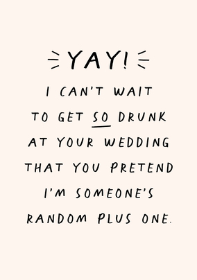 Can't Wait to Get Drunk at Your Wedding Card