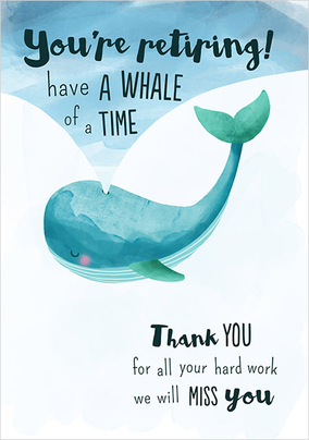 You're Retiring Have a Whale of a Time Card
